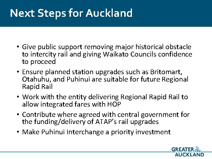 Next Steps for Auckland • Give public support removing major historical obstacle to intercity