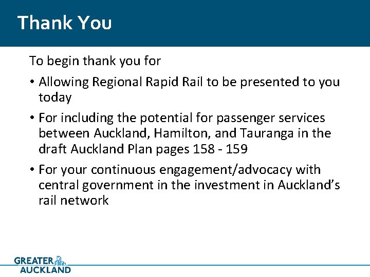 Thank You To begin thank you for • Allowing Regional Rapid Rail to be