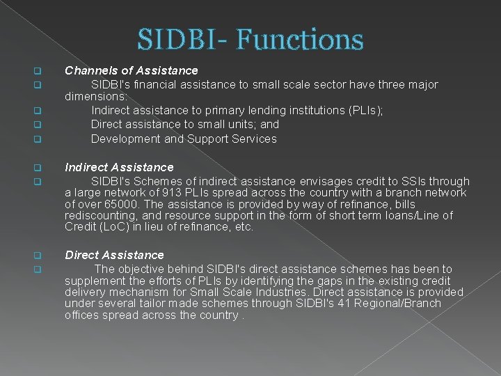 SIDBI- Functions q q q Channels of Assistance SIDBI's financial assistance to small scale
