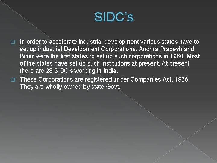SIDC’s In order to accelerate industrial development various states have to set up industrial