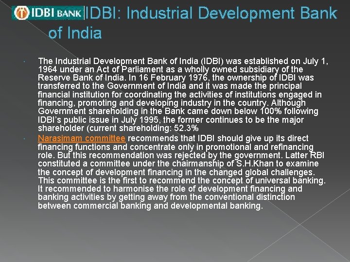  IDBI: Industrial Development Bank of India The Industrial Development Bank of India (IDBI)
