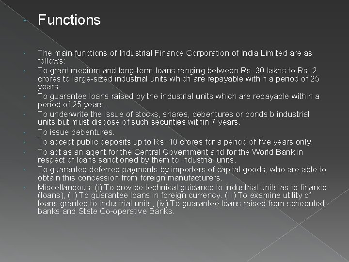  Functions The main functions of Industrial Finance Corporation of India Limited are as