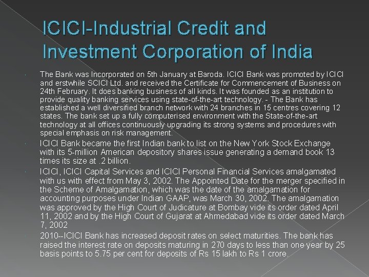 ICICI-Industrial Credit and Investment Corporation of India The Bank was Incorporated on 5 th