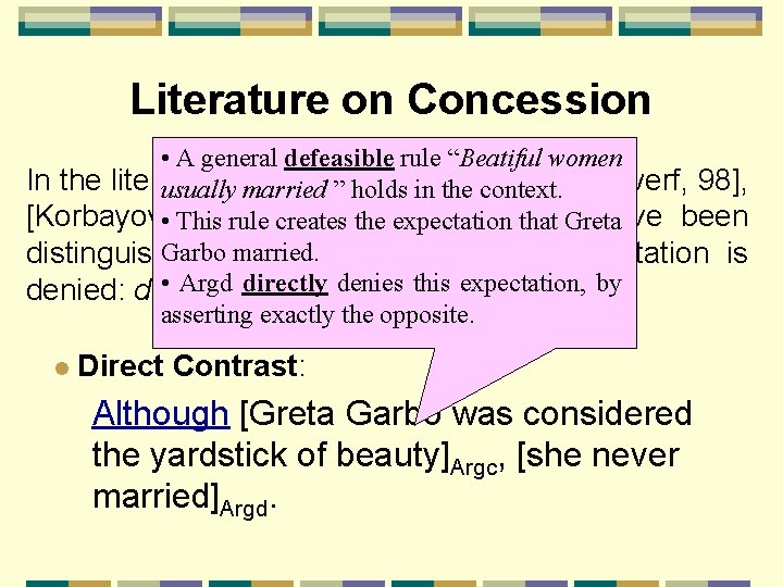 Literature on Concession • A general defeasible rule “Beatiful women In the literature Rimon,