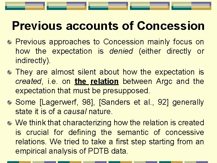 Previous accounts of Concession Previous approaches to Concession mainly focus on how the expectation