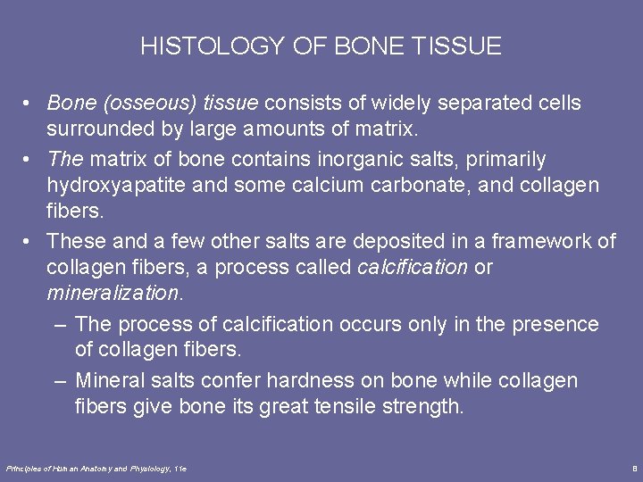 HISTOLOGY OF BONE TISSUE • Bone (osseous) tissue consists of widely separated cells surrounded