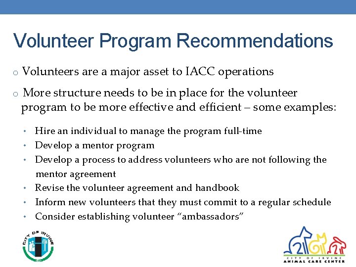 Volunteer Program Recommendations o Volunteers are a major asset to IACC operations o More