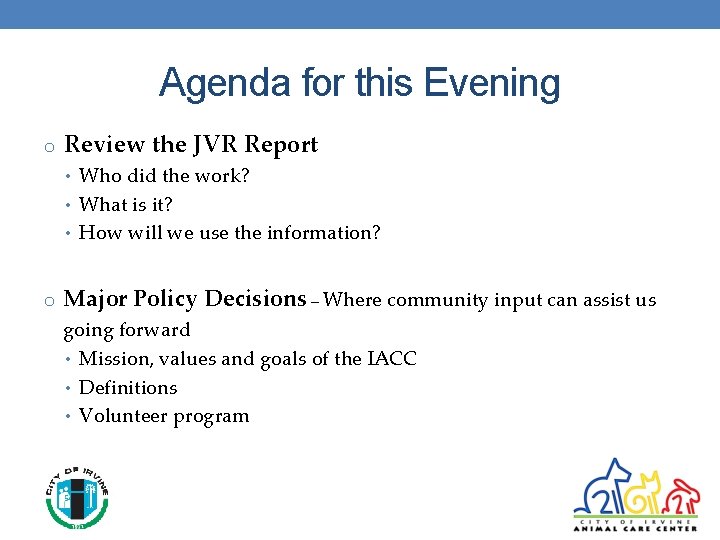 Agenda for this Evening o Review the JVR Report • Who did the work?