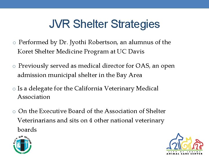 JVR Shelter Strategies o Performed by Dr. Jyothi Robertson, an alumnus of the Koret