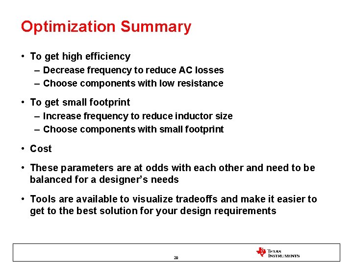 Optimization Summary • To get high efficiency – Decrease frequency to reduce AC losses