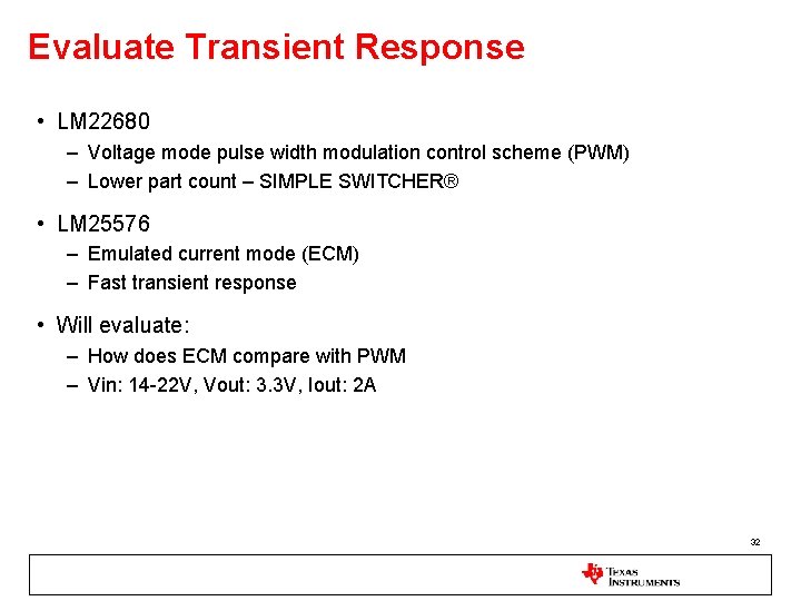 Evaluate Transient Response • LM 22680 – Voltage mode pulse width modulation control scheme