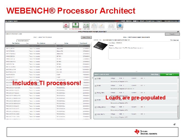 WEBENCH® Processor Architect Includes TI processors! Loads are pre-populated 47 