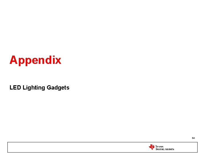 Appendix LED Lighting Gadgets 54 