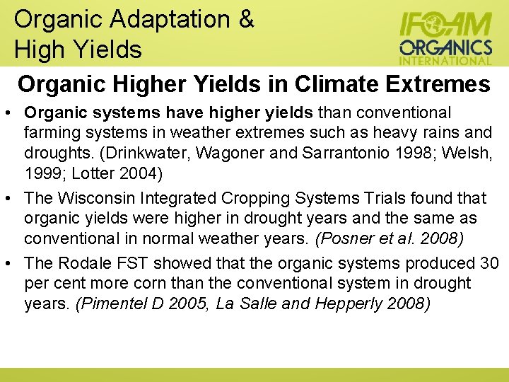 Organic Adaptation & High Yields Organic Higher Yields in Climate Extremes • Organic systems