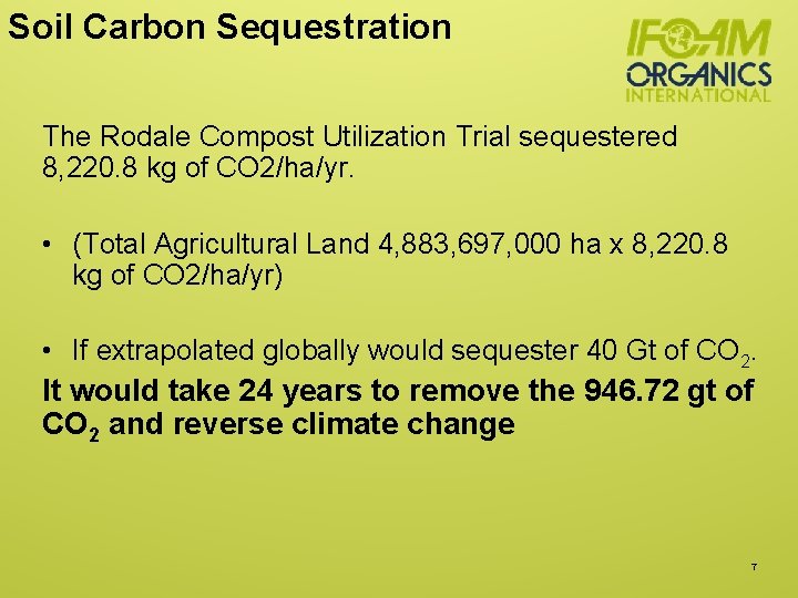 Soil Carbon Sequestration The Rodale Compost Utilization Trial sequestered 8, 220. 8 kg of