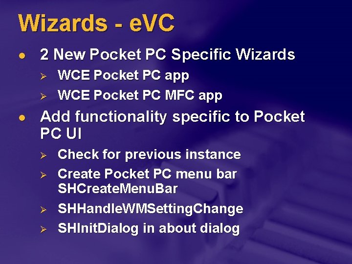 Wizards - e. VC l 2 New Pocket PC Specific Wizards Ø Ø l