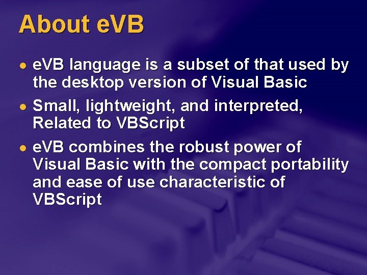 About e. VB l l l e. VB language is a subset of that
