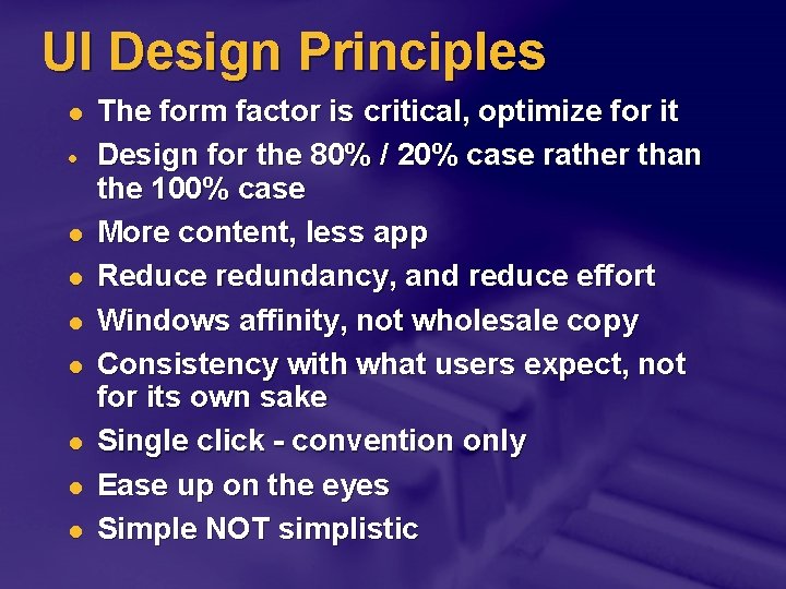 UI Design Principles l · l l l l The form factor is critical,