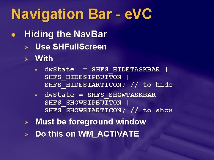 Navigation Bar - e. VC l Hiding the Nav. Bar Ø Ø Use SHFull.