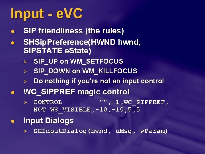 Input - e. VC l l SIP friendliness (the rules) SHSip. Preference(HWND hwnd, SIPSTATE