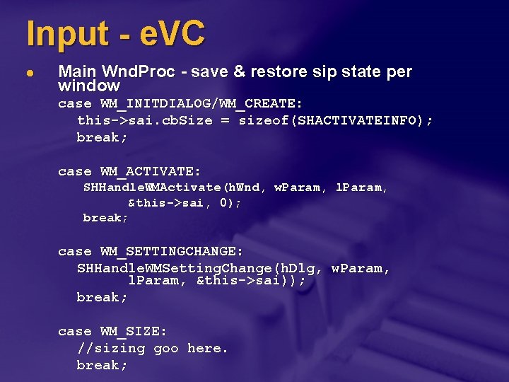 Input - e. VC l Main Wnd. Proc - save & restore sip state