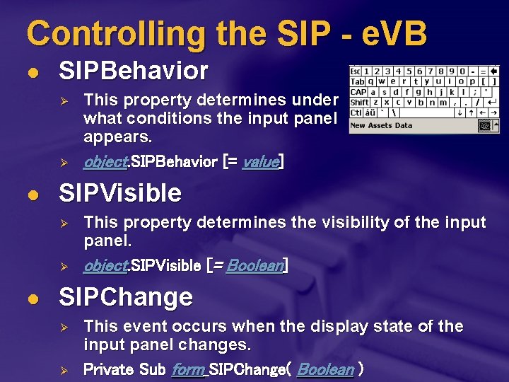 Controlling the SIP - e. VB l SIPBehavior Ø Ø l SIPVisible Ø Ø