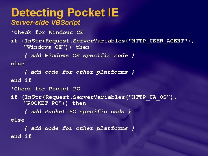 Detecting Pocket IE Server-side VBScript 'Check for Windows CE if (In. Str(Request. Server. Variables("HTTP_USER_AGENT"),