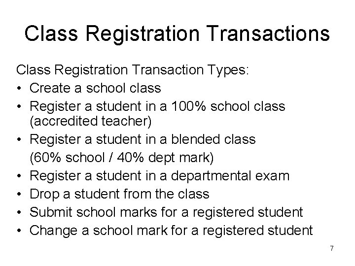Class Registration Transactions Class Registration Transaction Types: • Create a school class • Register