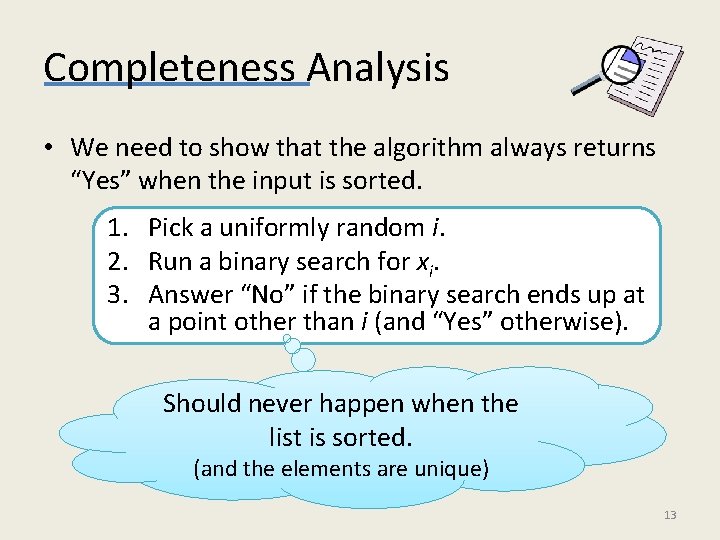 Completeness Analysis • We need to show that the algorithm always returns “Yes” when