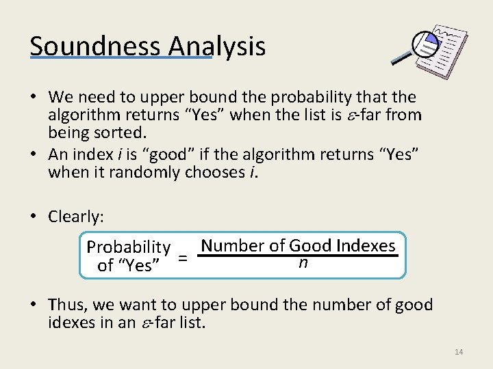 Soundness Analysis • We need to upper bound the probability that the algorithm returns