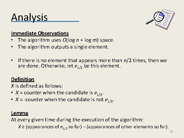 Analysis Immediate Observations • The algorithm uses O(log n + log m) space. •