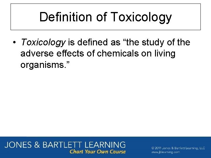 Definition of Toxicology • Toxicology is defined as “the study of the adverse effects