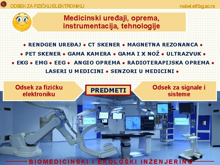ODSEK ZA FIZIČKU ELEKTRONIKU nobel. etf. bg. ac. rs Medicinski uređaji, oprema, instrumentacija, tehnologije