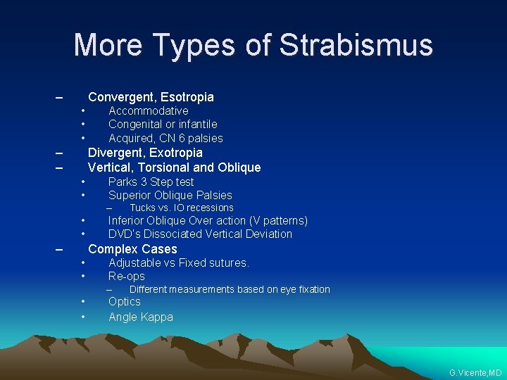 More Types of Strabismus – Convergent, Esotropia • • • – – Accommodative Congenital More Types of Strabismus – Convergent, Esotropia • • • – – Accommodative Congenital