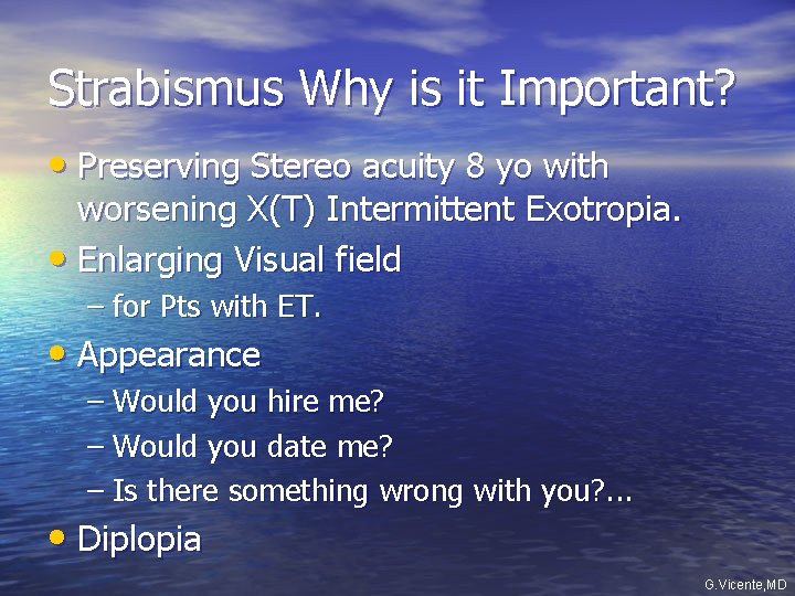 Strabismus Why is it Important? • Preserving Stereo acuity 8 yo with worsening X(T) Strabismus Why is it Important? • Preserving Stereo acuity 8 yo with worsening X(T)