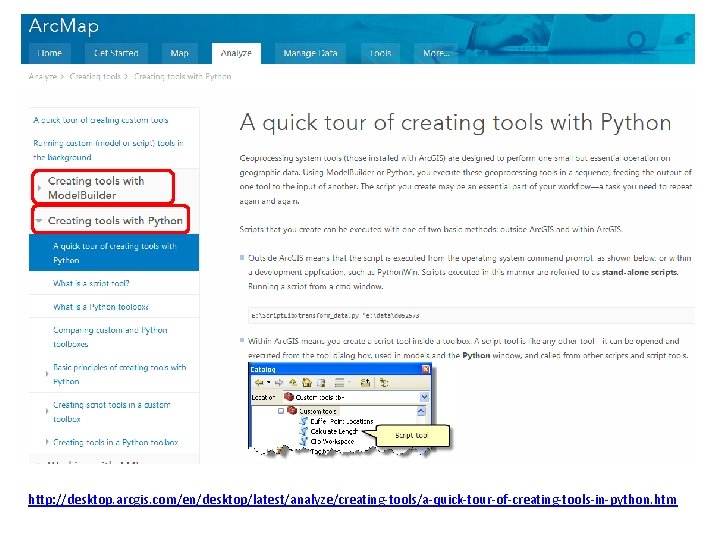 http: //desktop. arcgis. com/en/desktop/latest/analyze/creating-tools/a-quick-tour-of-creating-tools-in-python. htm 