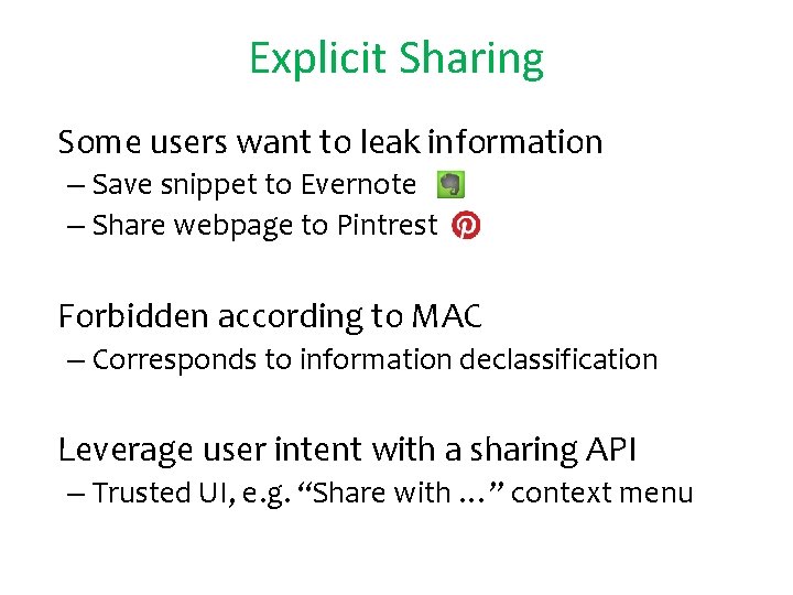 Explicit Sharing • Some users want to leak information – Save snippet to Evernote