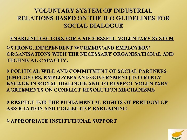 VOLUNTARY SYSTEM OF INDUSTRIAL RELATIONS BASED ON THE ILO GUIDELINES FOR SOCIAL DIALOGUE ENABLING