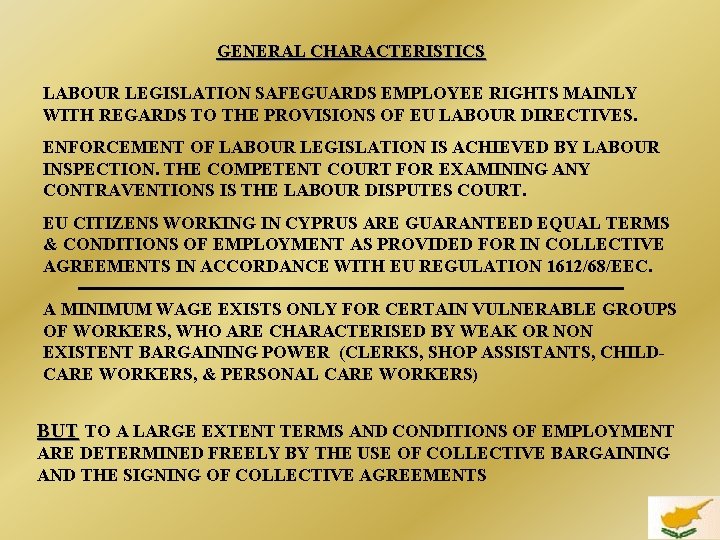 GENERAL CHARACTERISTICS LABOUR LEGISLATION SAFEGUARDS EMPLOYEE RIGHTS MAINLY WITH REGARDS TO THE PROVISIONS OF