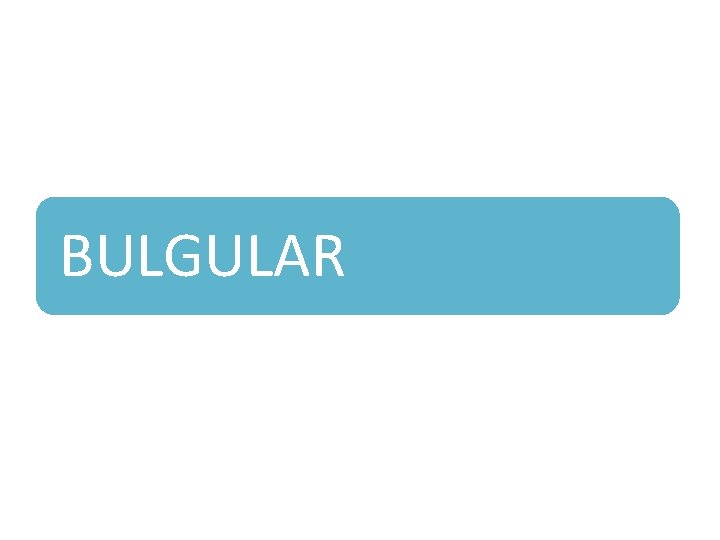 BULGULAR 