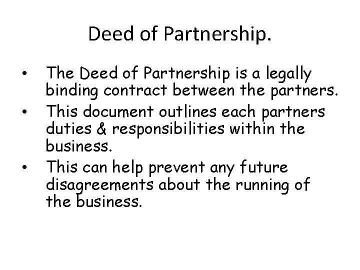 Deed of Partnership. • • • The Deed of Partnership is a legally binding