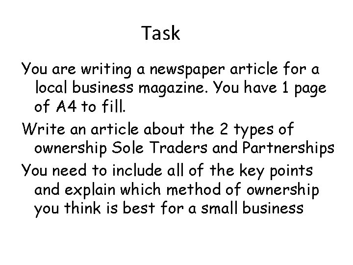 Task You are writing a newspaper article for a local business magazine. You have