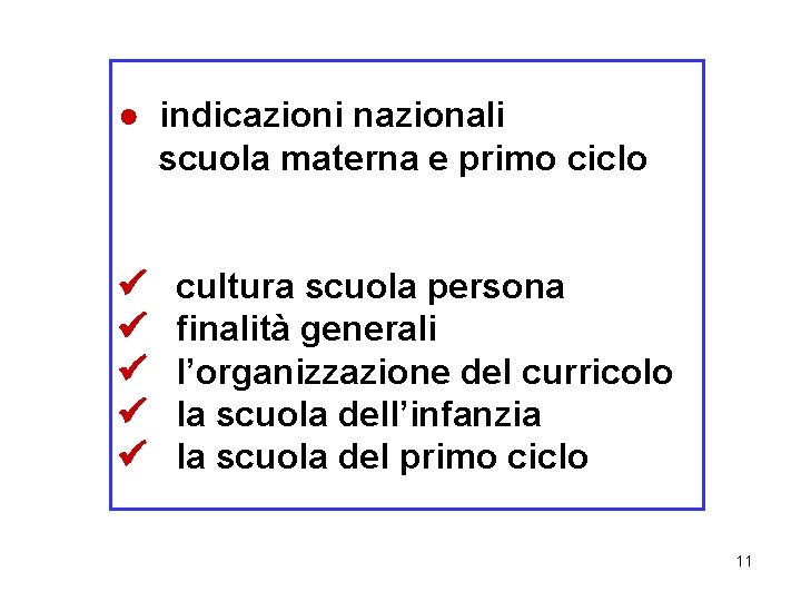 ● indicazioni nazionali scuola materna e primo ciclo cultura scuola persona finalità generali l’organizzazione