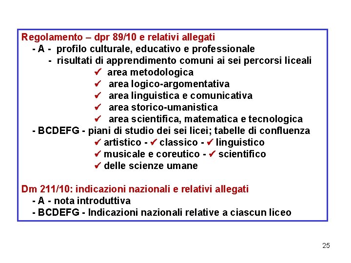 Regolamento – dpr 89/10 e relativi allegati - A - profilo culturale, educativo e