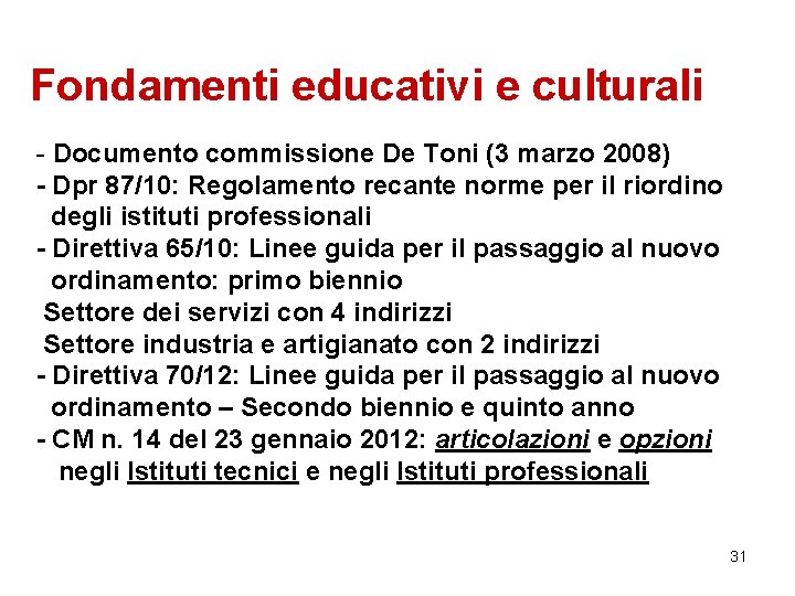 Fondamenti educativi e culturali - Documento commissione De Toni (3 marzo 2008) - Dpr