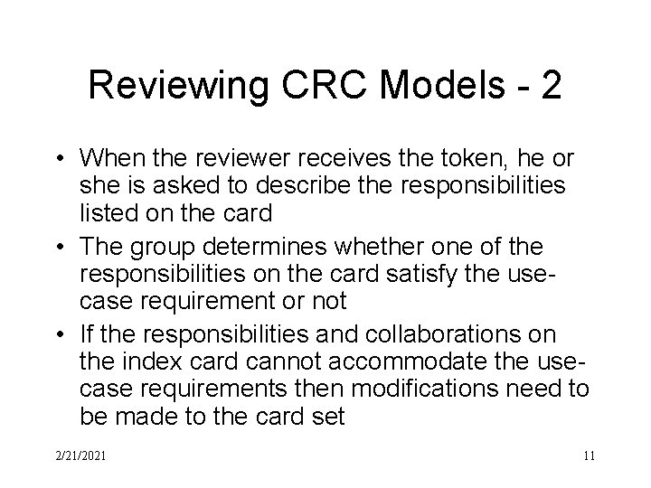 Reviewing CRC Models - 2 • When the reviewer receives the token, he or Reviewing CRC Models - 2 • When the reviewer receives the token, he or