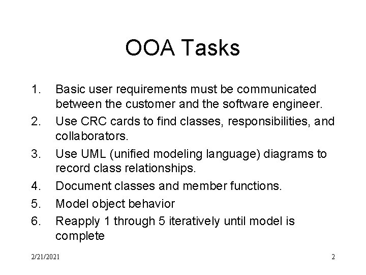 OOA Tasks 1. 2. 3. 4. 5. 6. Basic user requirements must be communicated OOA Tasks 1. 2. 3. 4. 5. 6. Basic user requirements must be communicated
