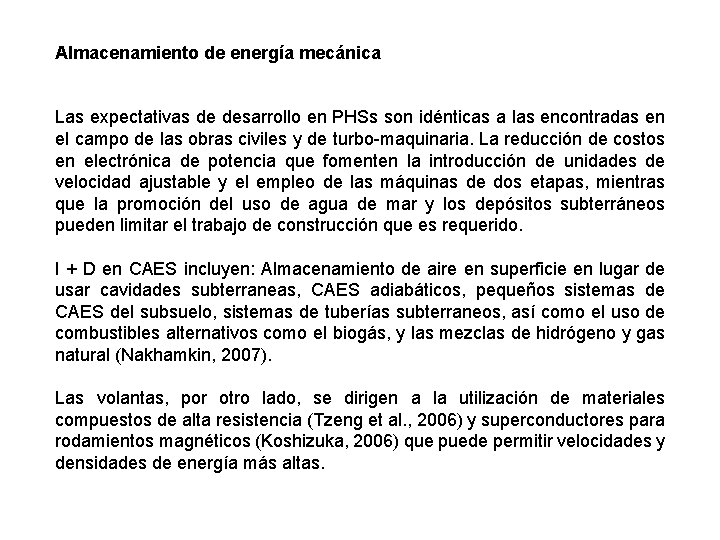 Almacenamiento de energía mecánica Las expectativas de desarrollo en PHSs son idénticas a las