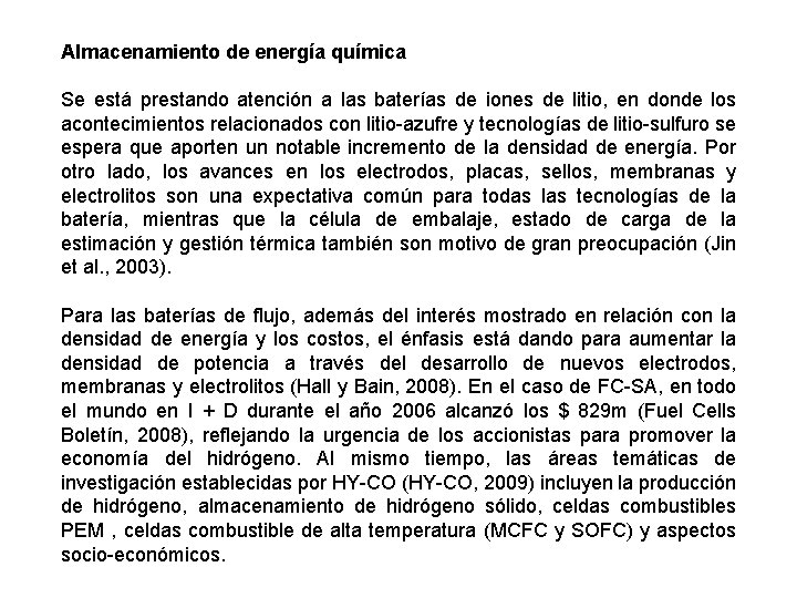 Almacenamiento de energía química Se está prestando atención a las baterías de iones de