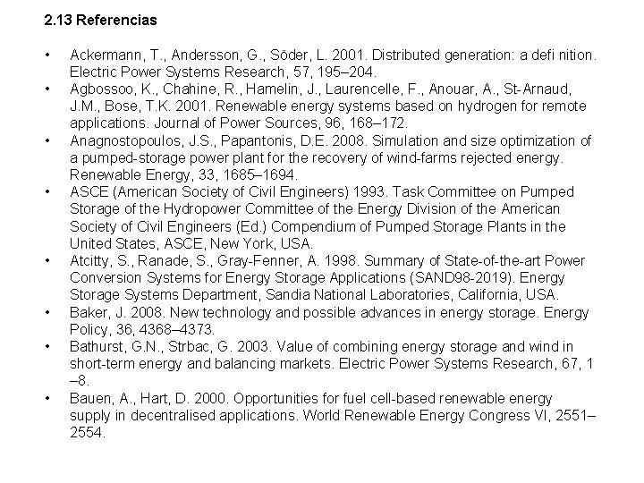 2. 13 Referencias • • Ackermann, T. , Andersson, G. , Söder, L. 2001.